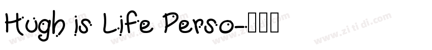 Hugh is Life Perso字体转换